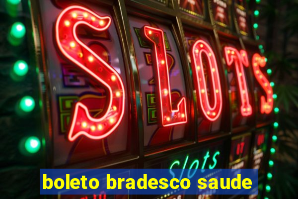 boleto bradesco saude